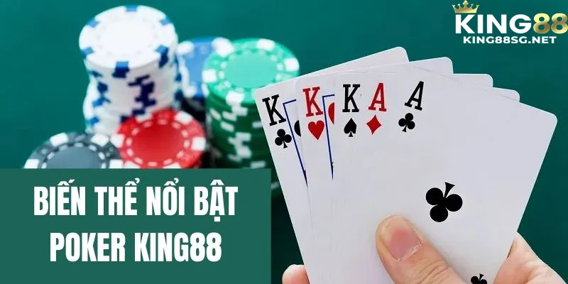 Các biến thể game Poker xuất hiện tại King88