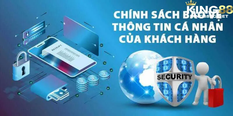 Quy định quan trọng của chính sách bảo mật king88