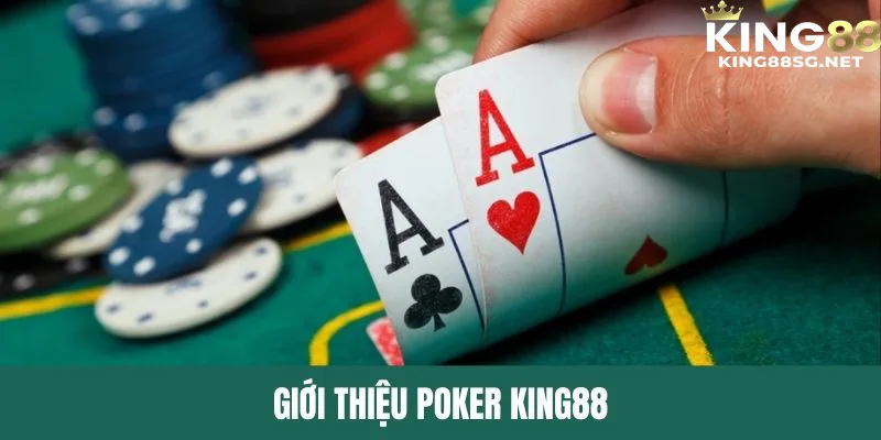 Poker King88 giới thiệu đôi nét 