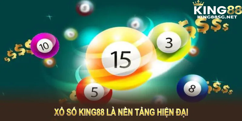 Nền tảng hiện đại hàng đầu quốc tế xổ số KING88